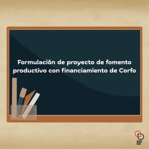 Formulación de proyecto de fomento productivo con financiamiento de Corfo